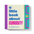 A Little Book About Curiosity