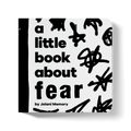 A Little Book About Fear